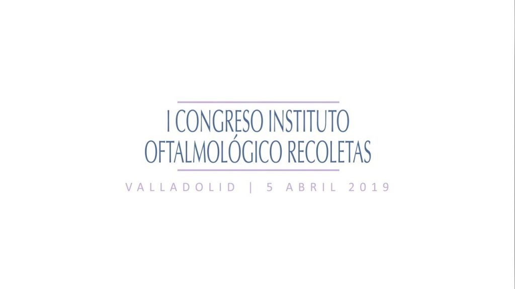 I Congreso Instituto Oftalmológico Recoletas