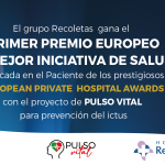 Recoletas recibe el primer premio a la mejor iniciativa para pacientes en la gala de los “European Private Hospital Awards”